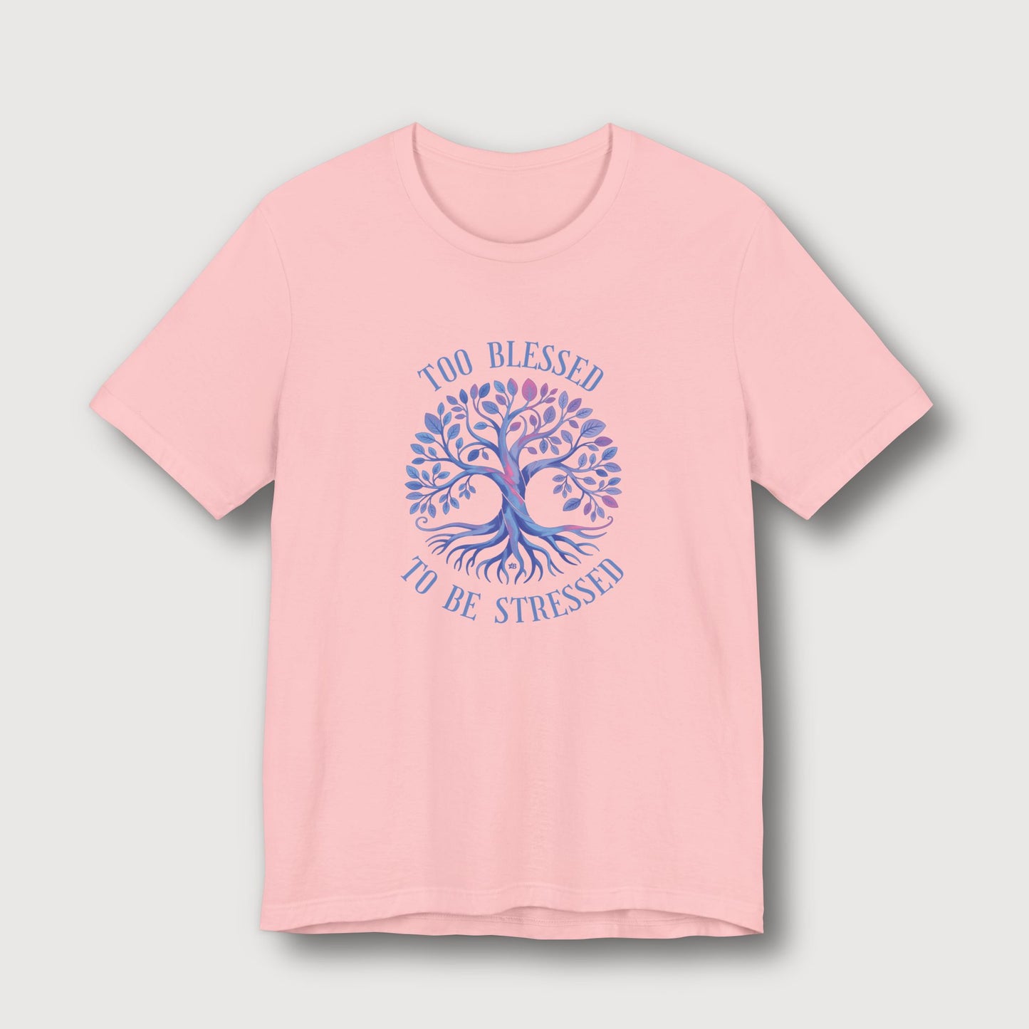 Too Blessed To Be Stressed - Light Blue Tree