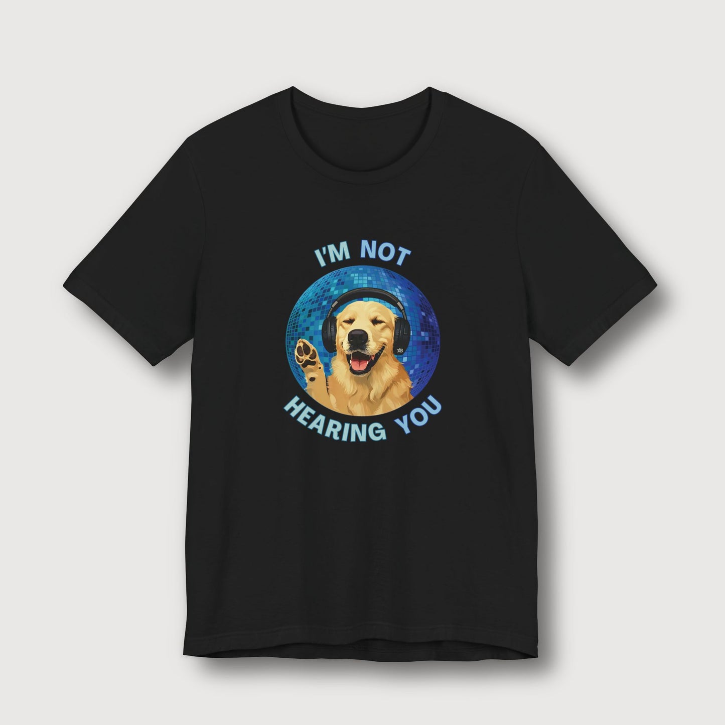 I'm Not Hearing You - Party Dog