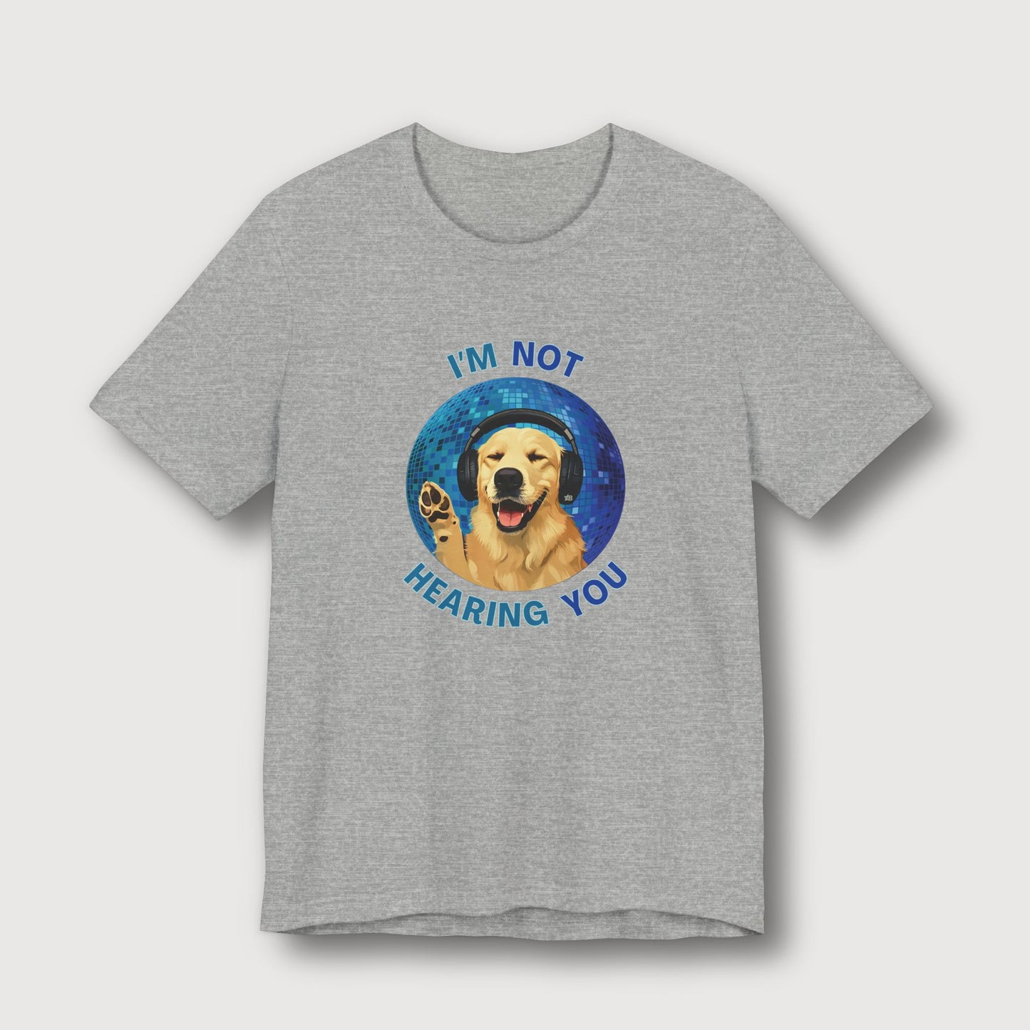 I'm Not Hearing You - Party Dog