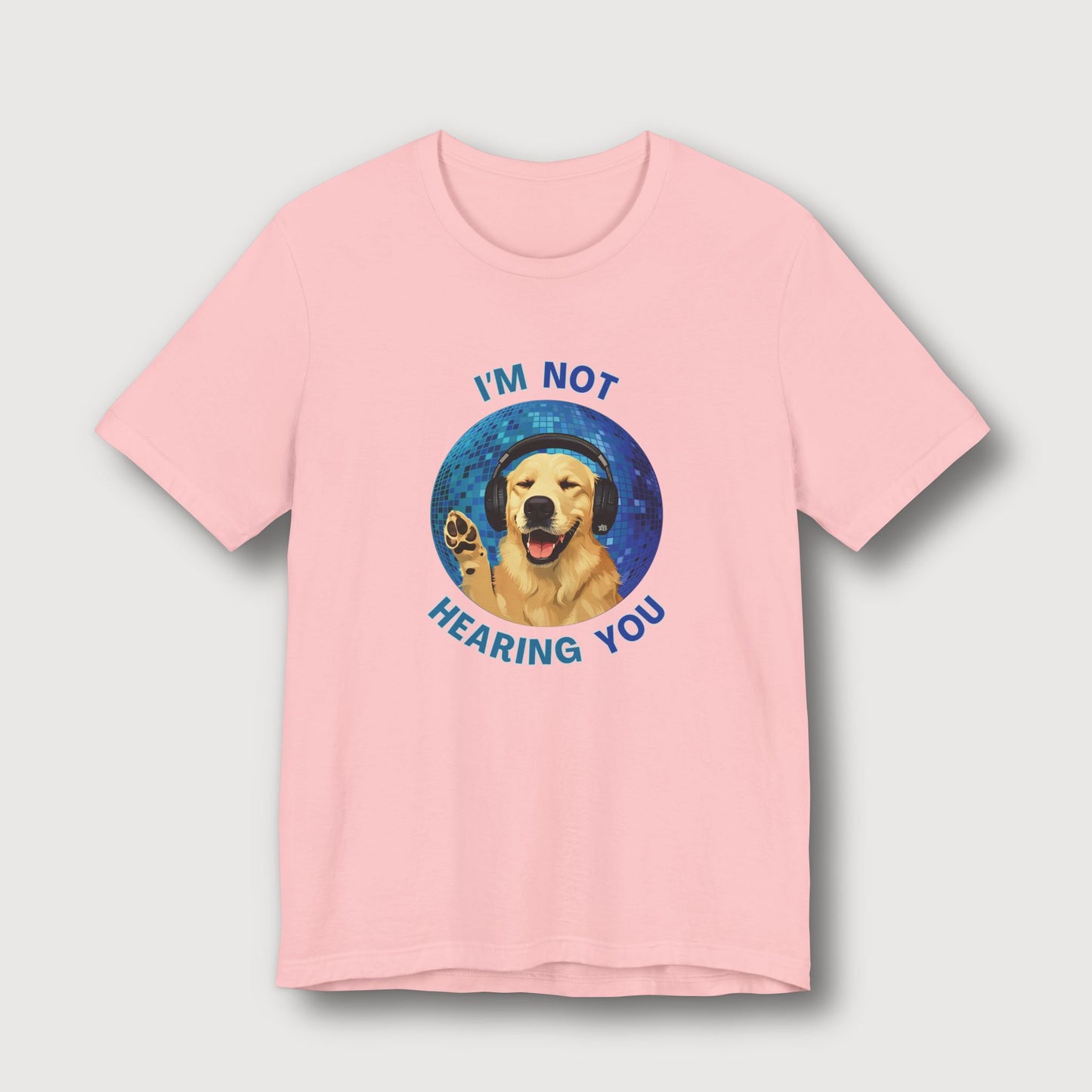 I'm Not Hearing You - Party Dog