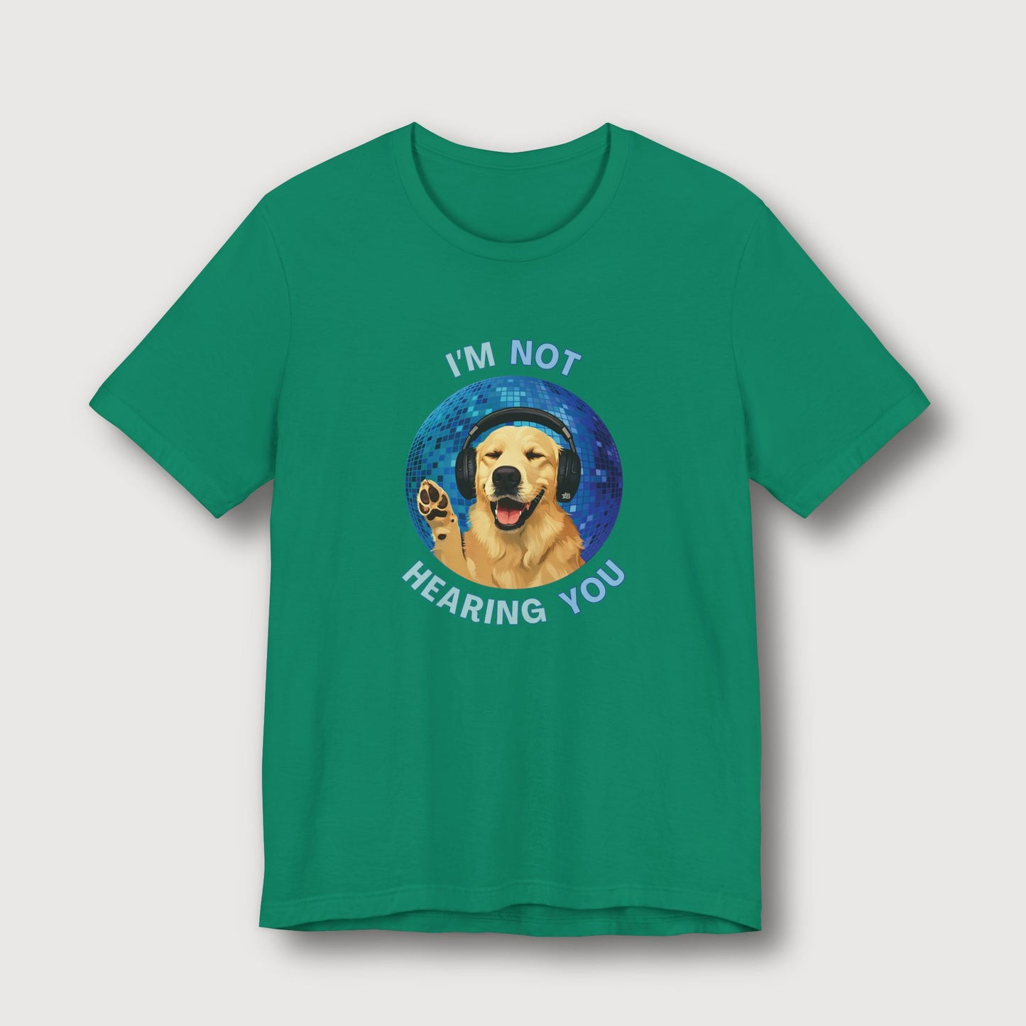I'm Not Hearing You - Party Dog