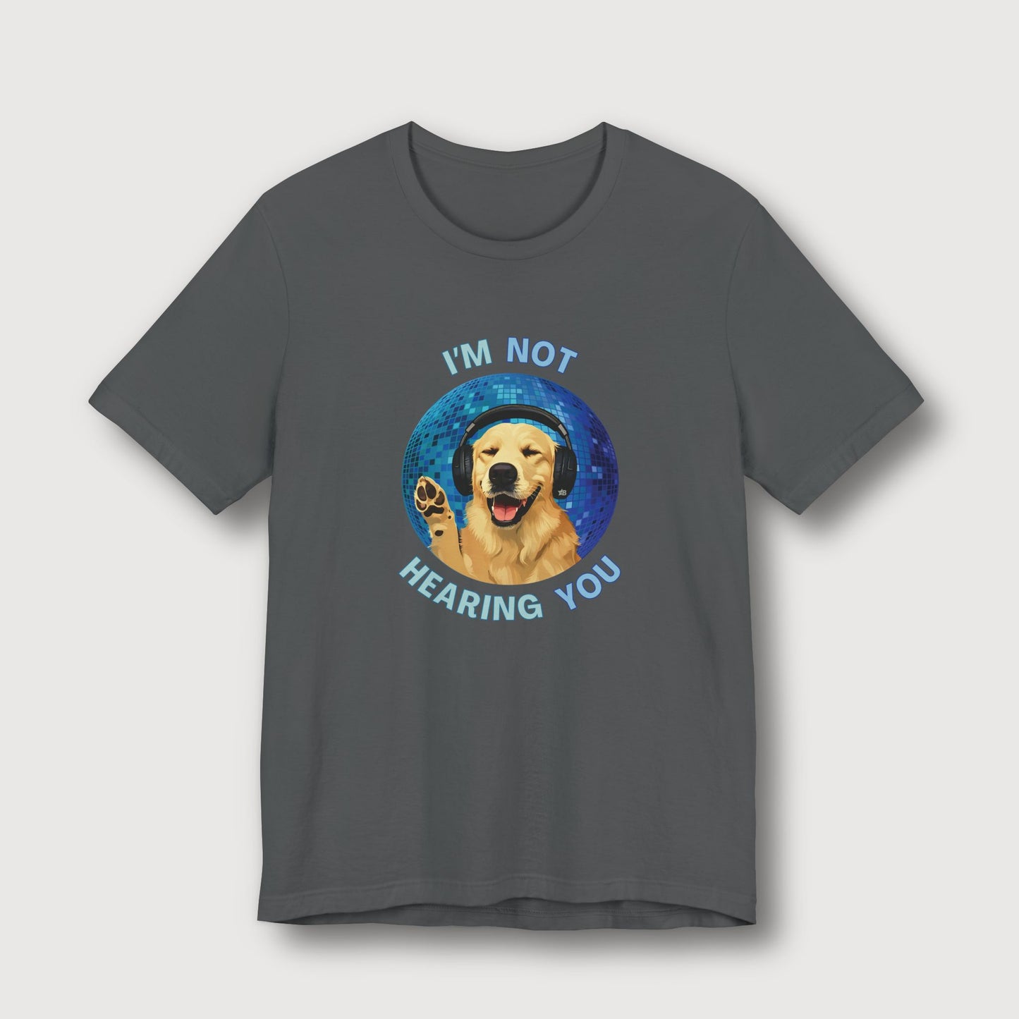 I'm Not Hearing You - Party Dog