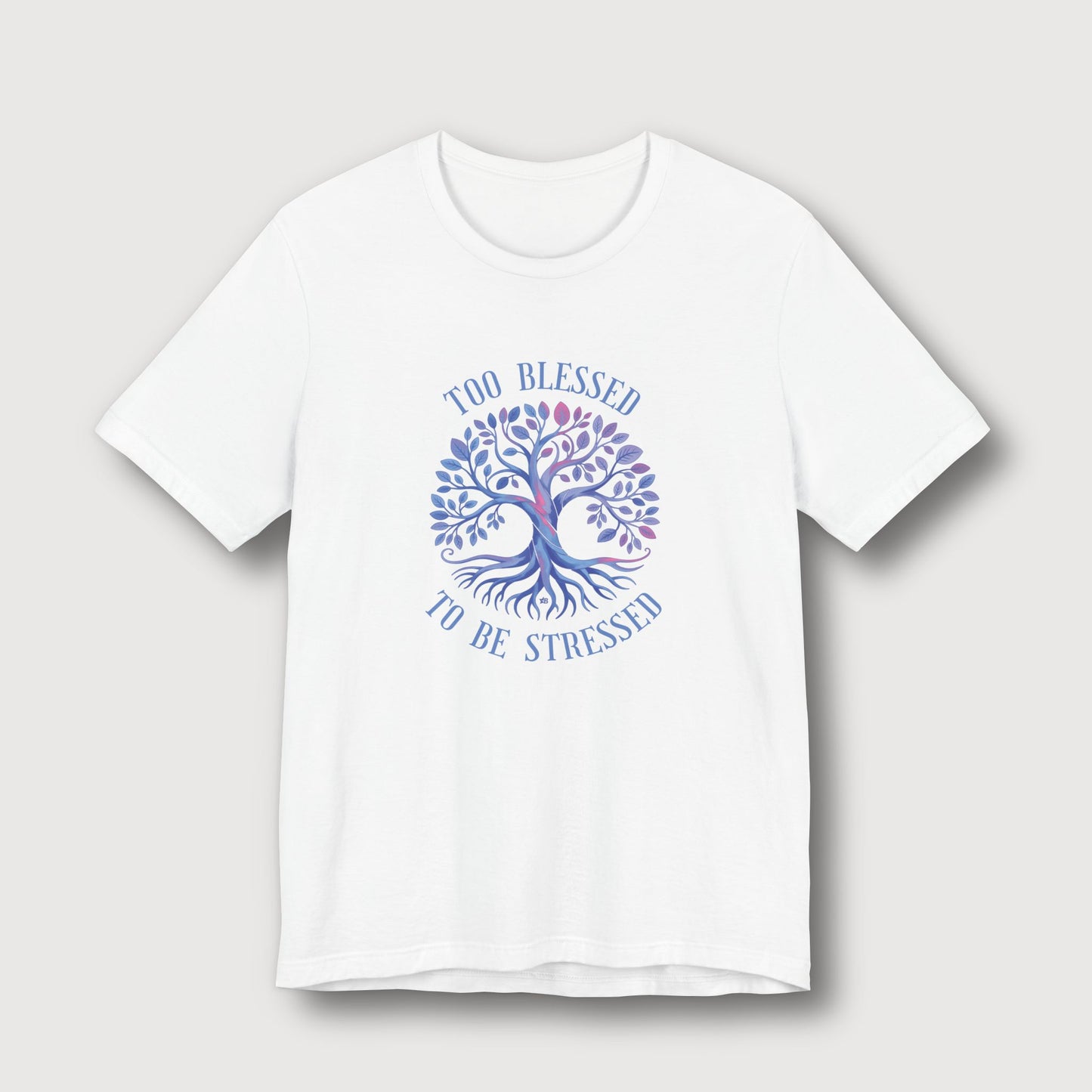 Too Blessed To Be Stressed - Light Blue Tree