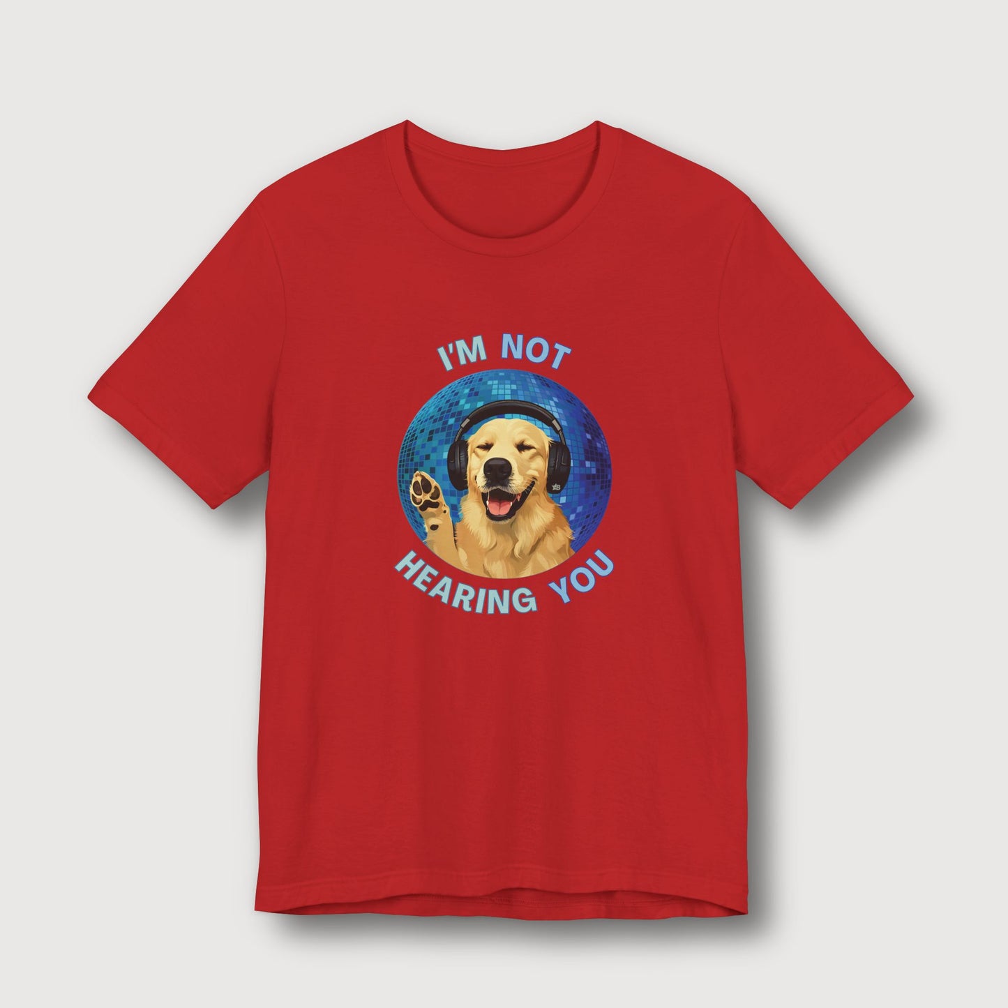 I'm Not Hearing You - Party Dog