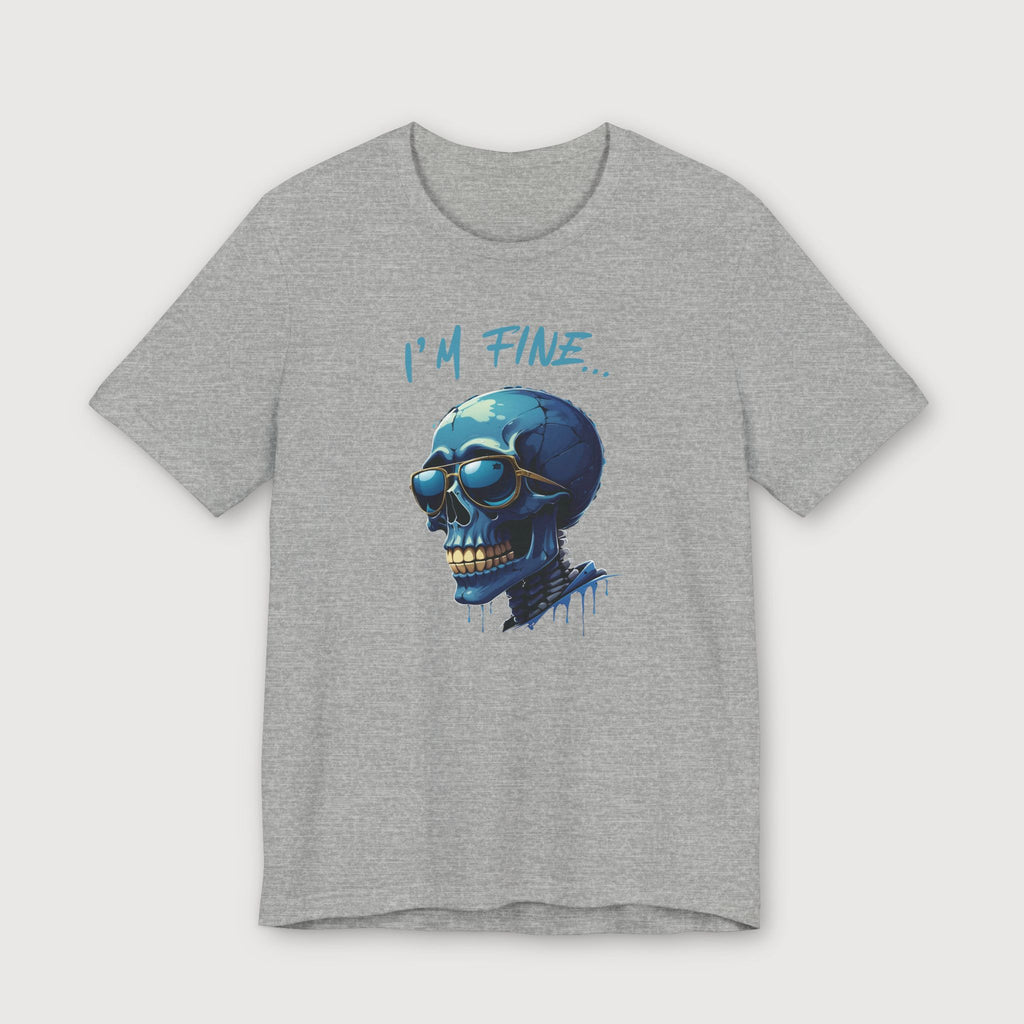 I'm Fine... - Blue Skull - T-Shirt