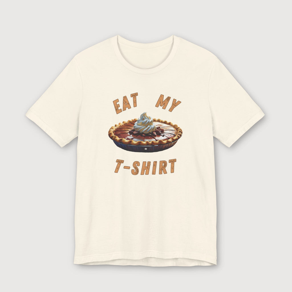 Eat My T-Shirt - Chocolate Pie - T-Shirt