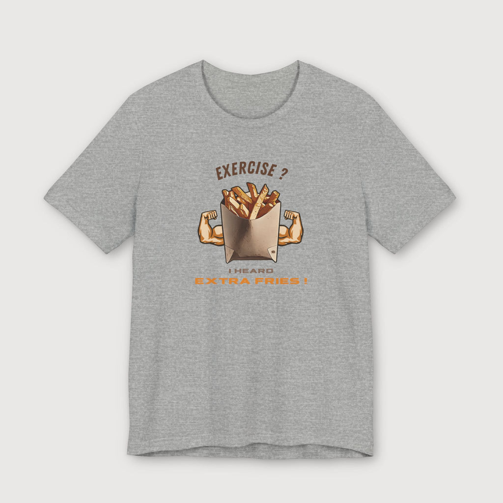 Exercise vs Extra Fries - T-Shirt