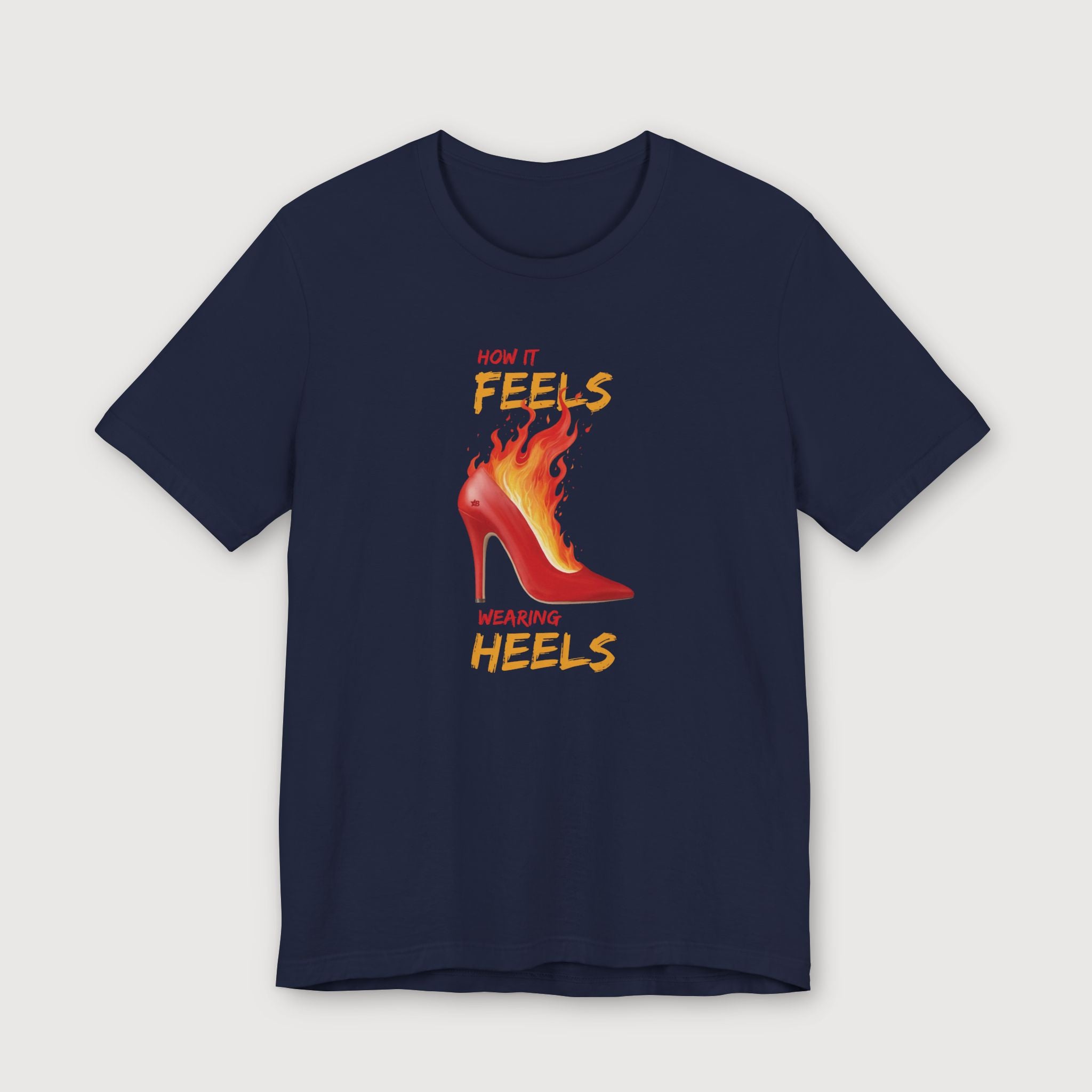 How it Feels Wearing Heels - Red Shoe - T-Shirt