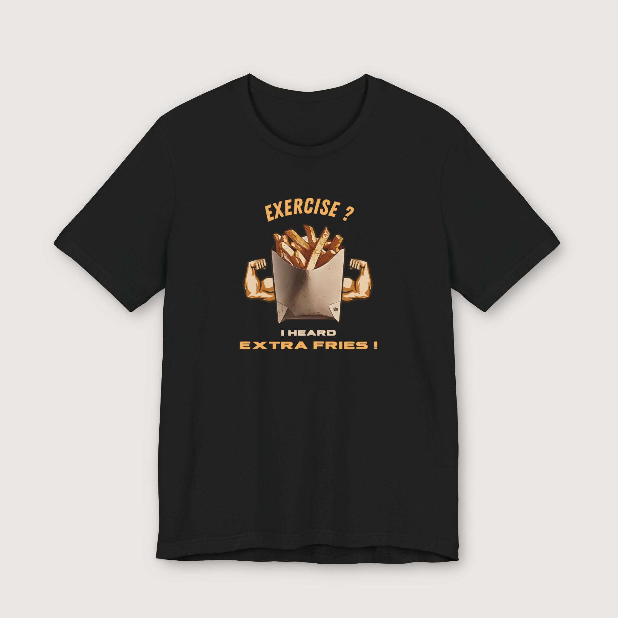 Exercise vs Extra Fries - T-Shirt
