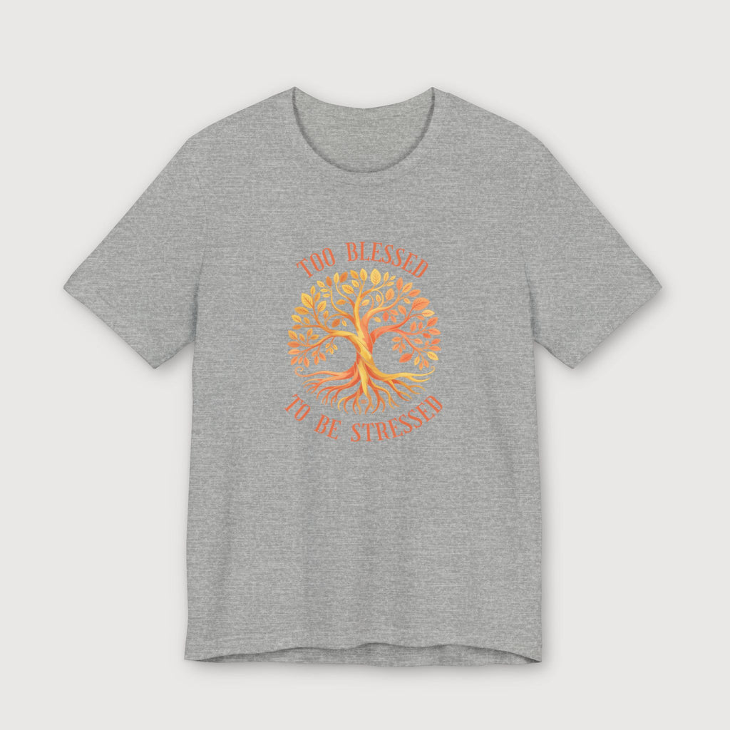 Too Blessed To Be Stressed - Sun Tree - T-Shirt