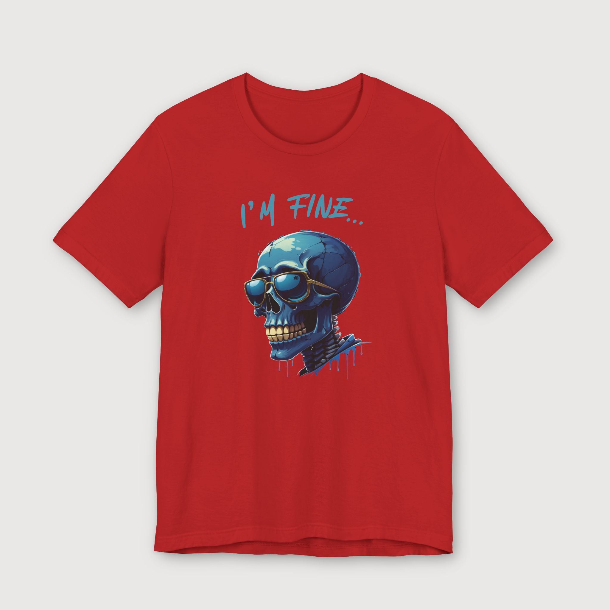 I'm Fine... - Blue Skull - T-Shirt