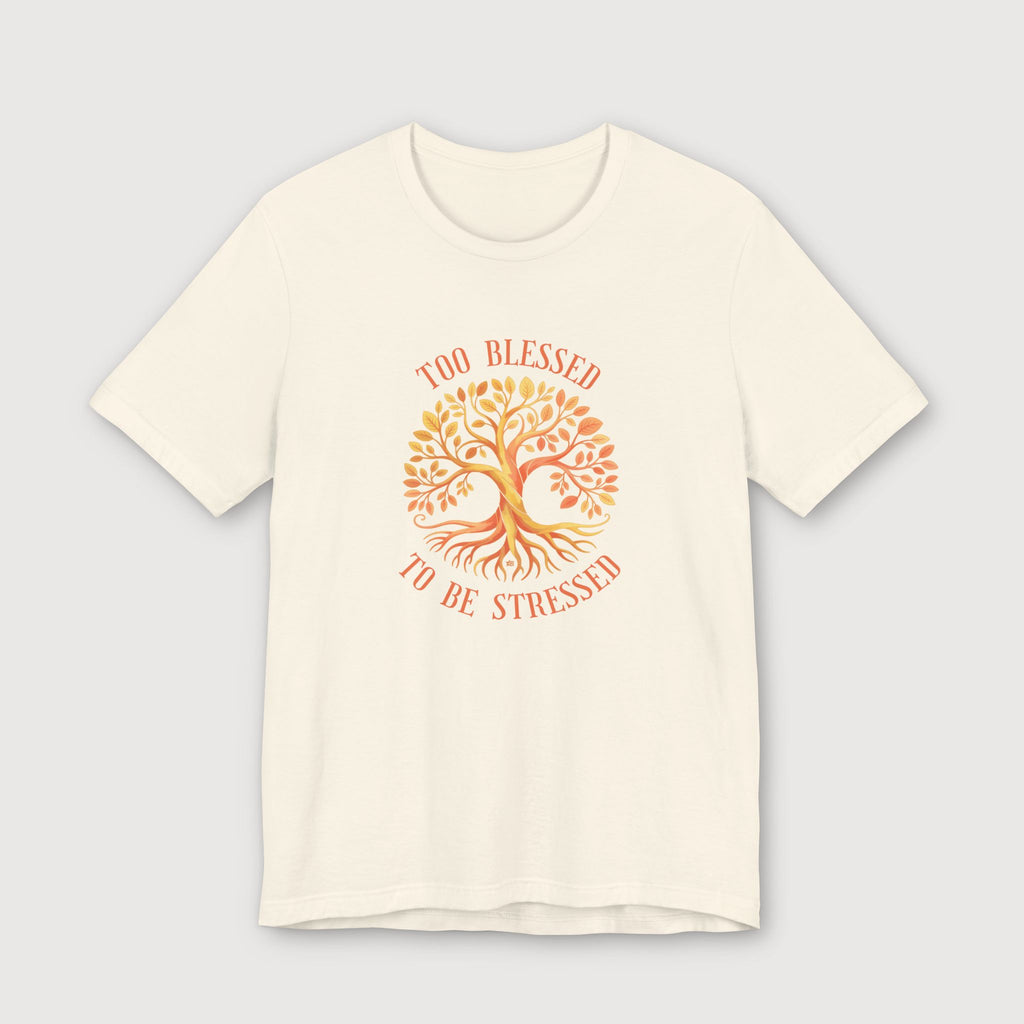 Too Blessed To Be Stressed - Sun Tree - T-Shirt
