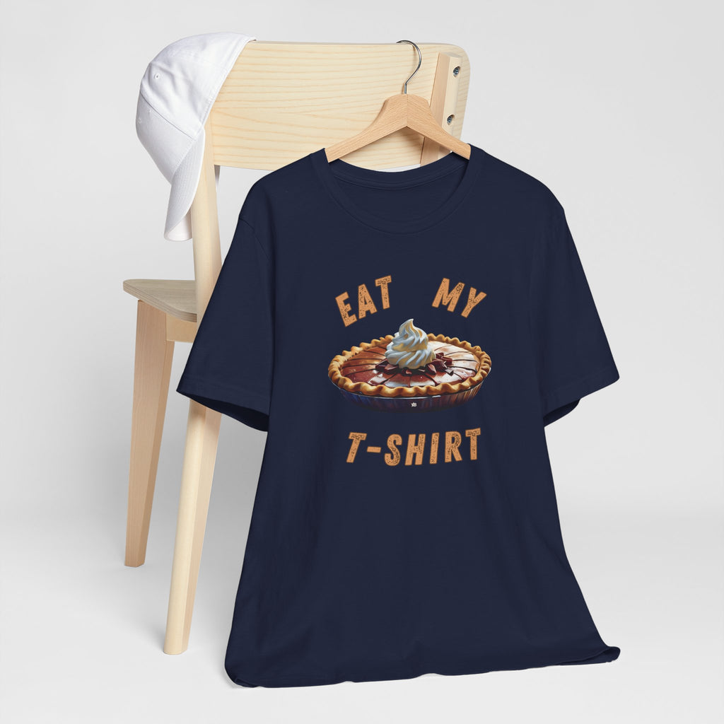 Eat My T-Shirt - Chocolate Pie - T-Shirt