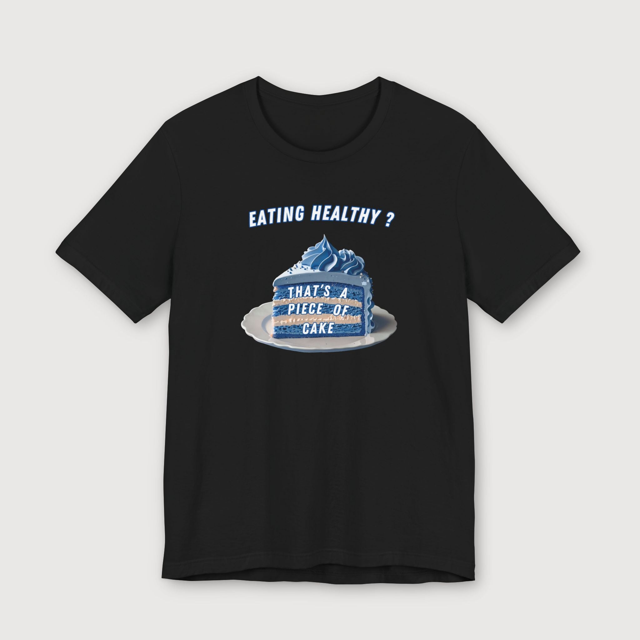 Eating Healthy? - Blue Cake - T-Shirt