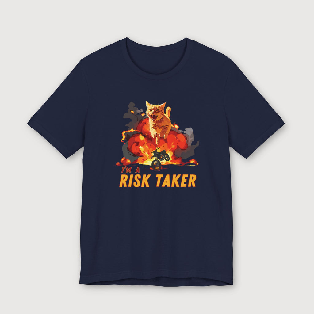 I'm a Risk Taker - T-Shirt