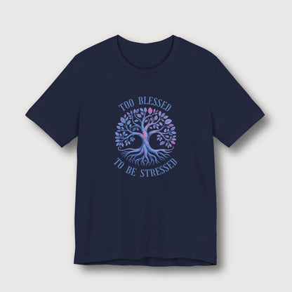 Too Blessed To Be Stressed - Light Blue Tree