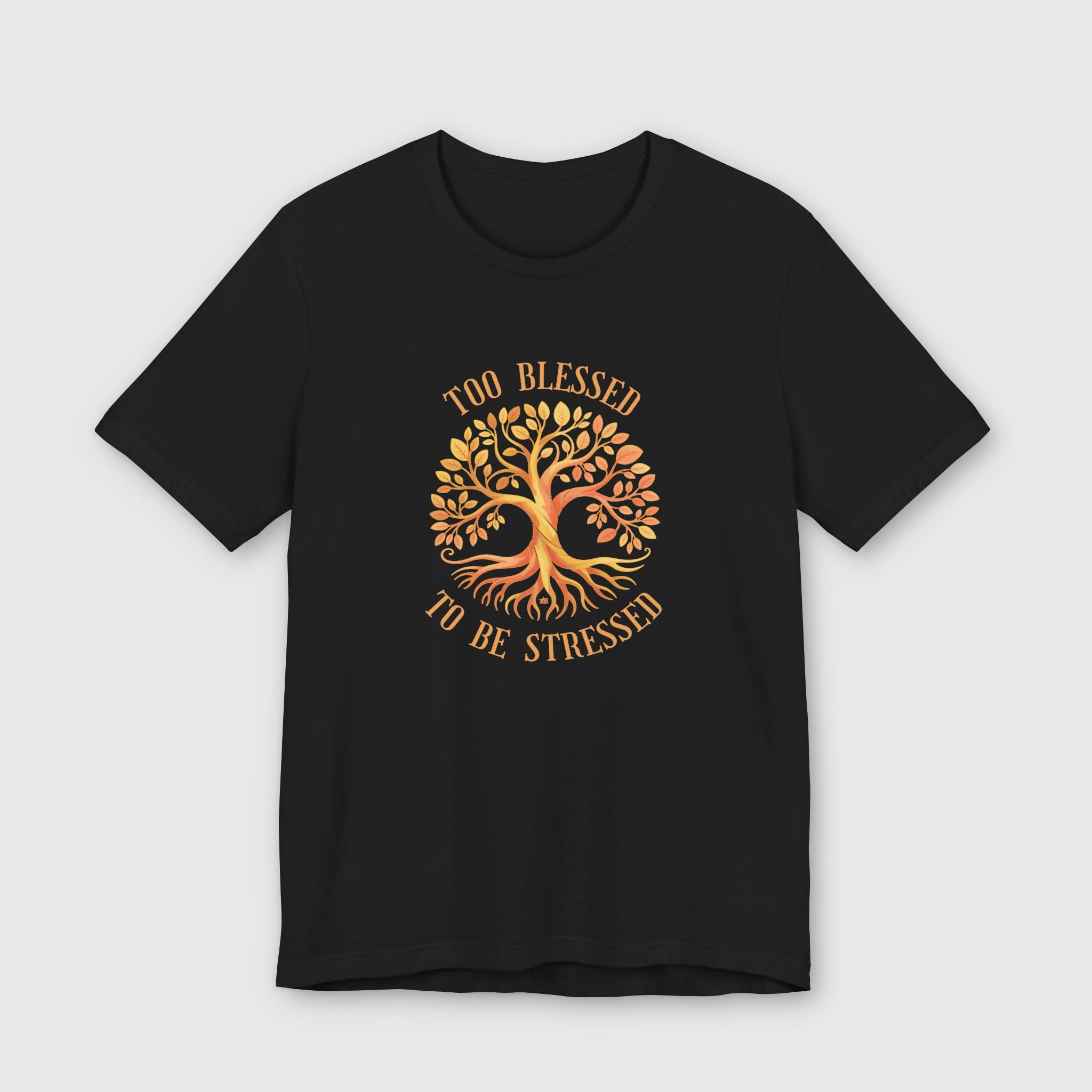 Too Blessed To Be Stressed - Sun Tree - T-Shirt
