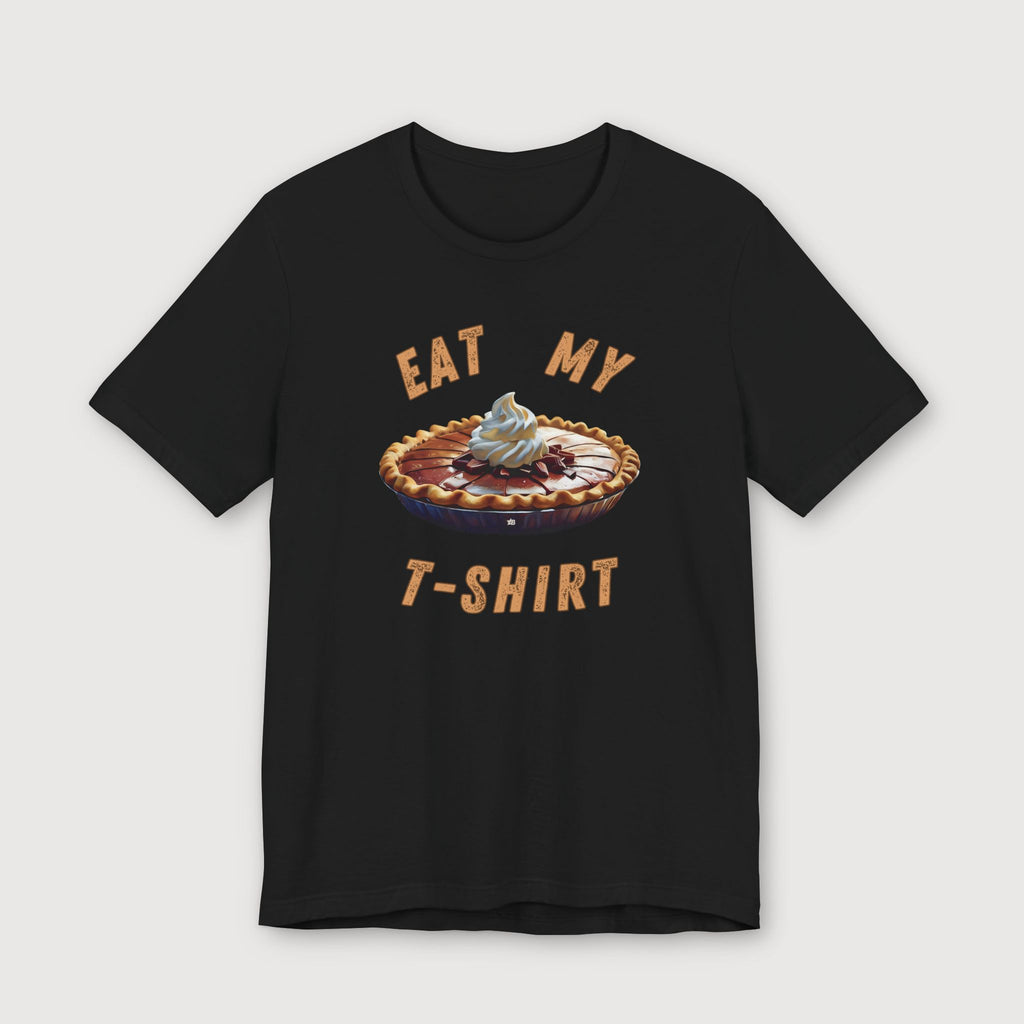 Eat My T-Shirt - Chocolate Pie - T-Shirt