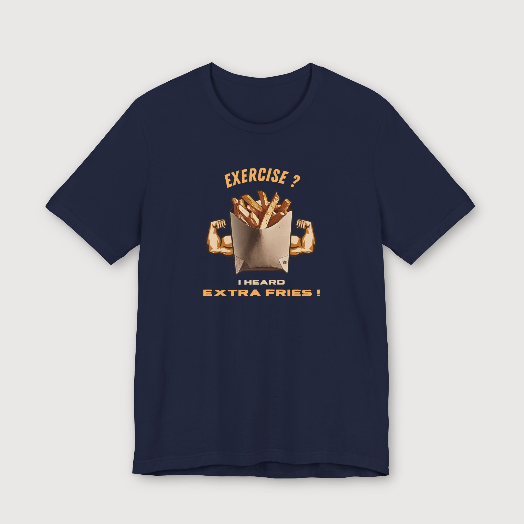 Exercise vs Extra Fries - T-Shirt