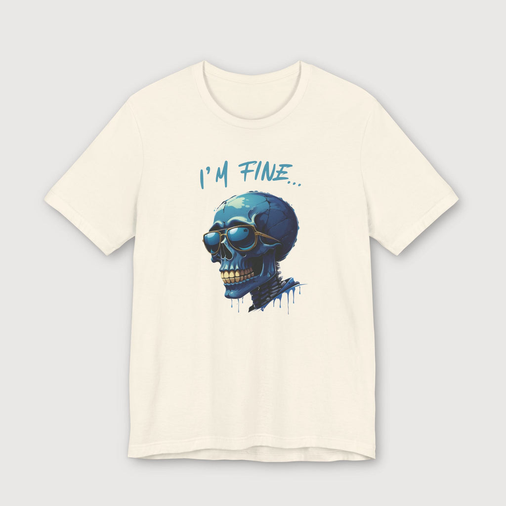 I'm Fine... - Blue Skull - T-Shirt