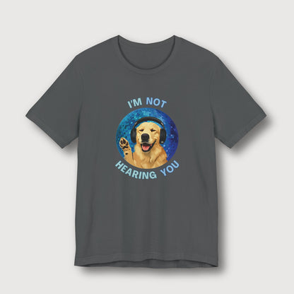 I'm Not Hearing You - Party Dog