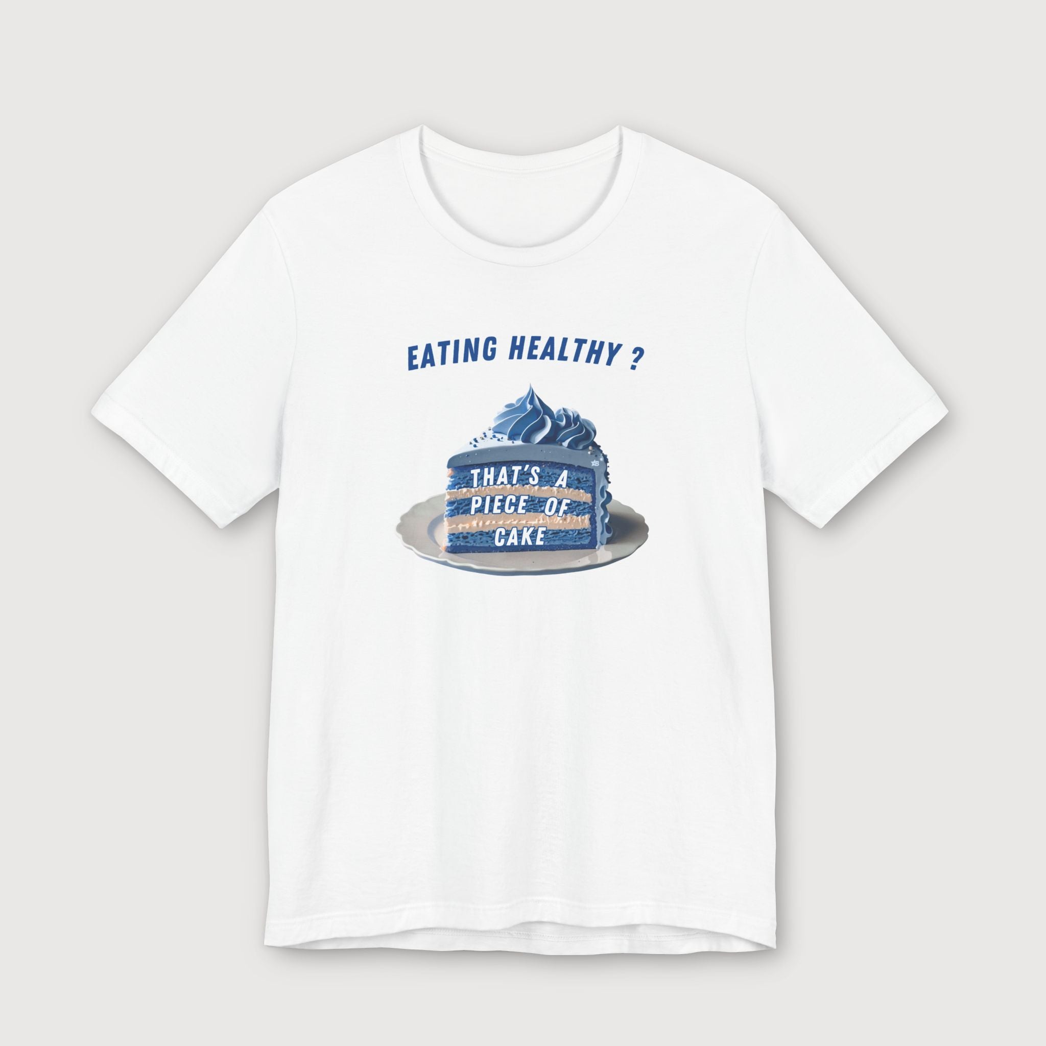 Eating Healthy? - Blue Cake - T-Shirt