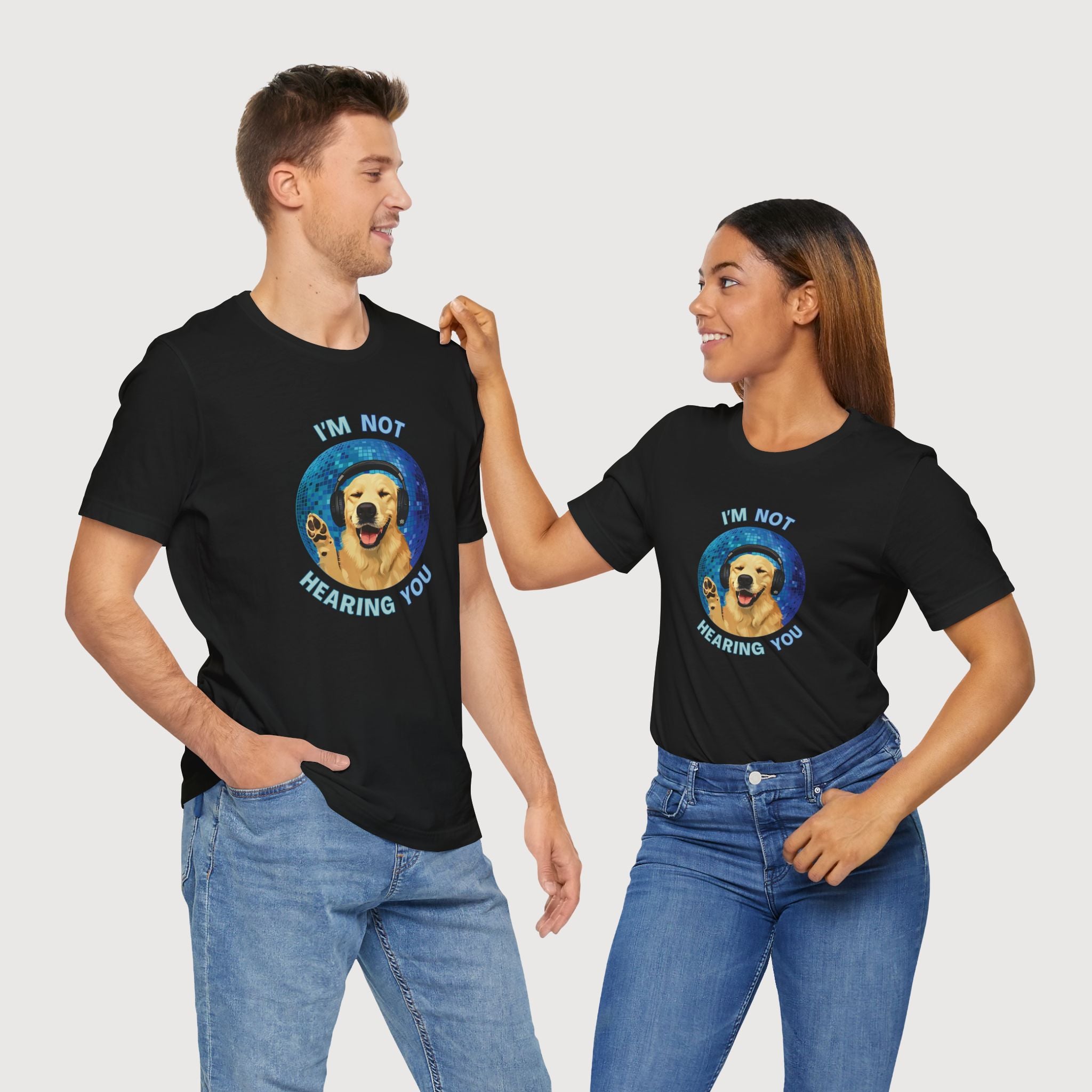 I'm Not Hearing You - Party Dog - T-Shirt