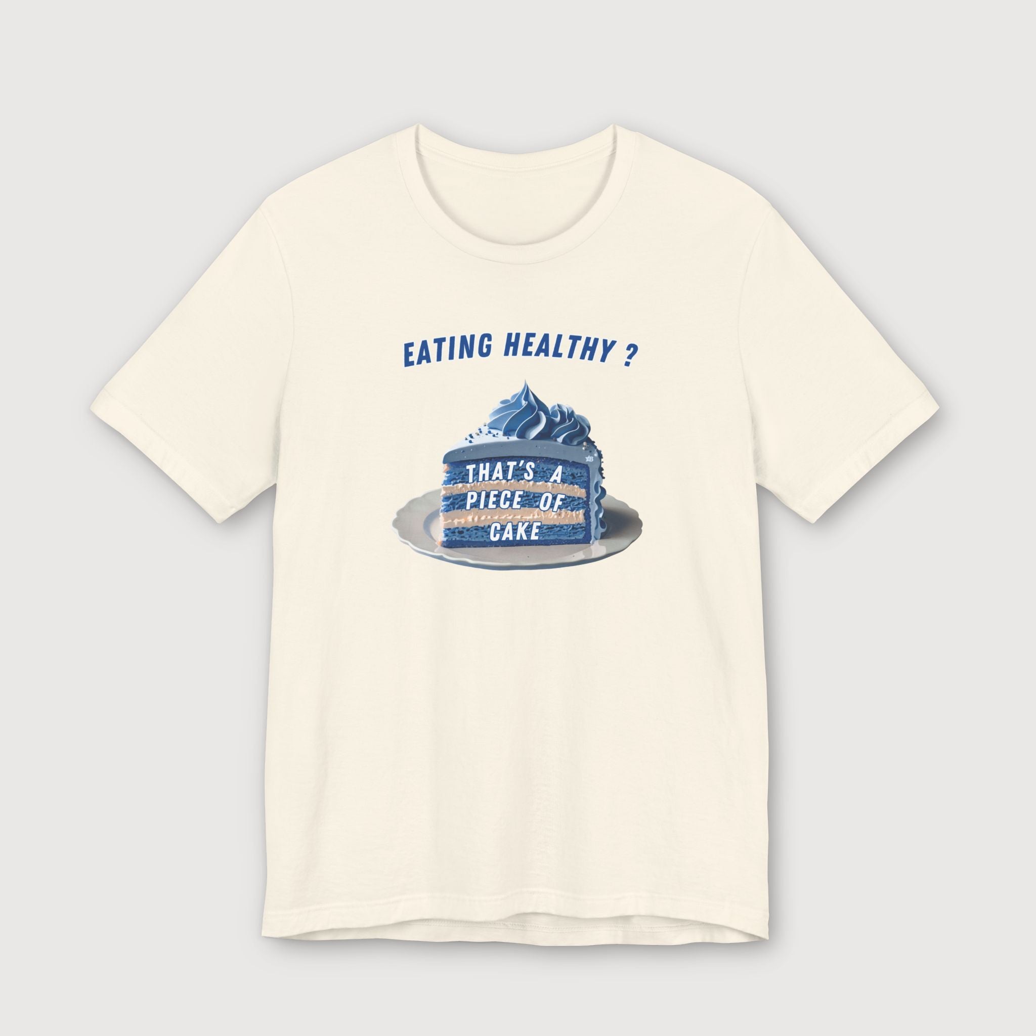 Eating Healthy? - Blue Cake - T-Shirt