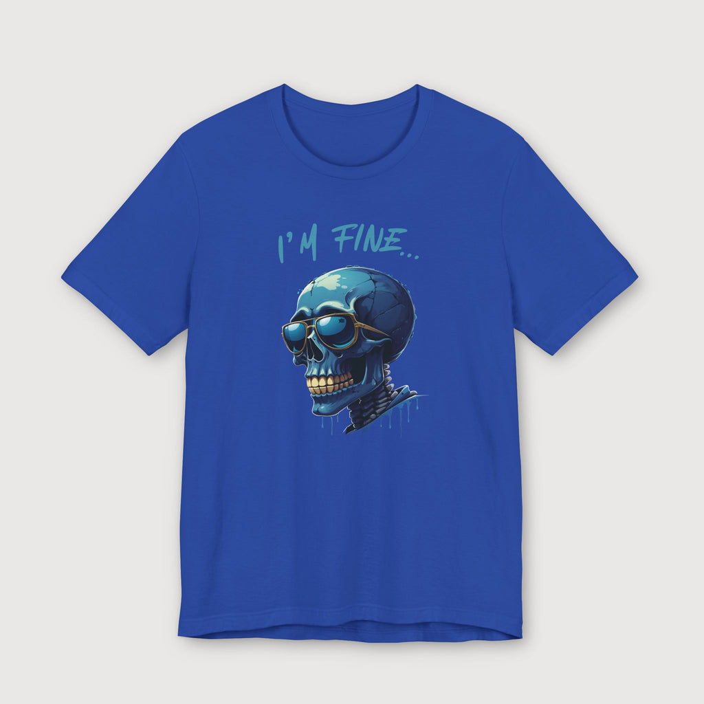 I'm Fine... - Blue Skull - T-Shirt