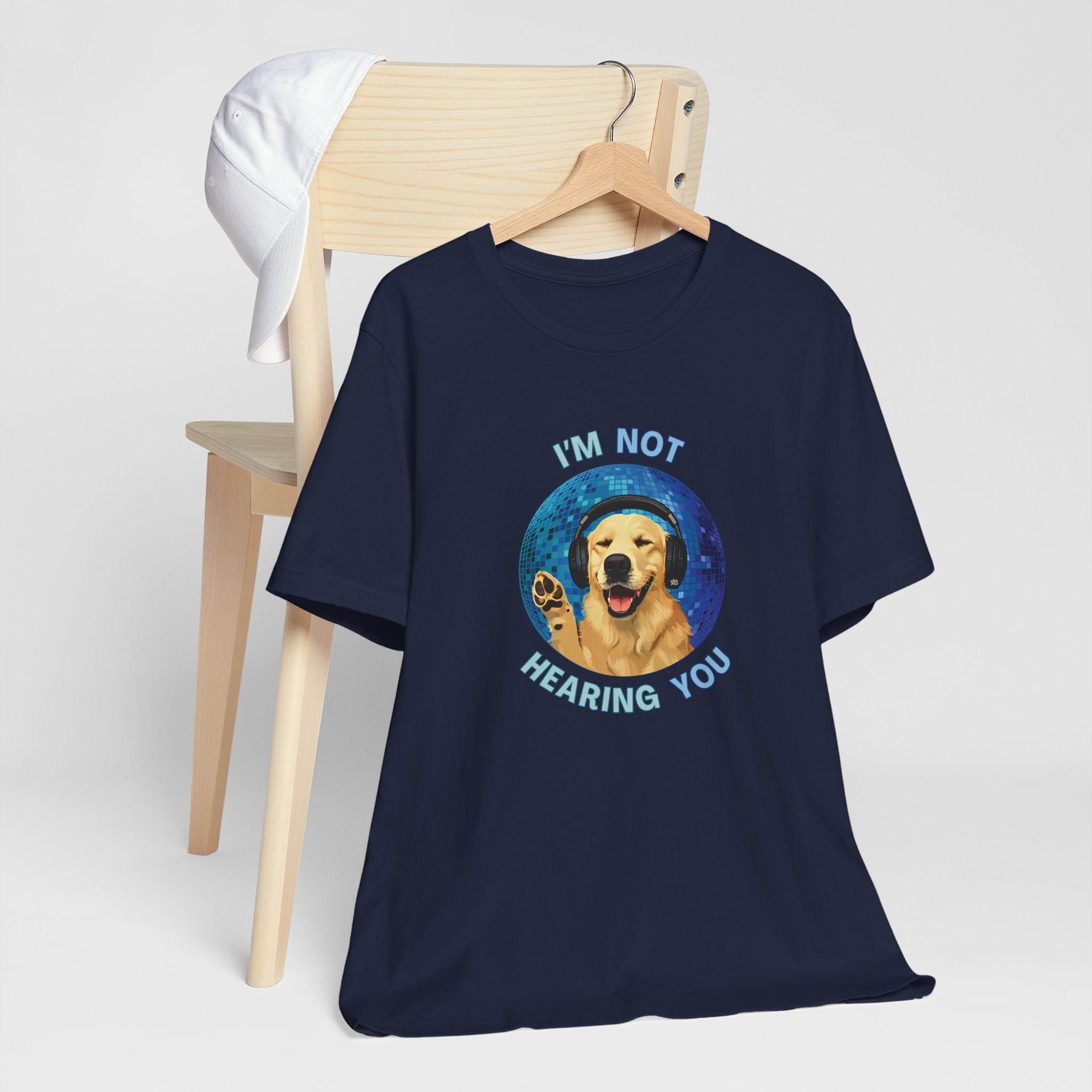 I'm Not Hearing You - Party Dog - T-Shirt