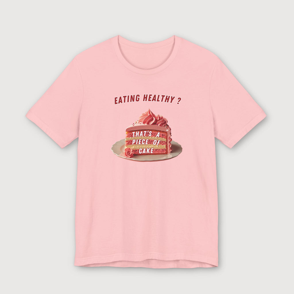 Eating Healthy? - Pink Cake - T-Shirt