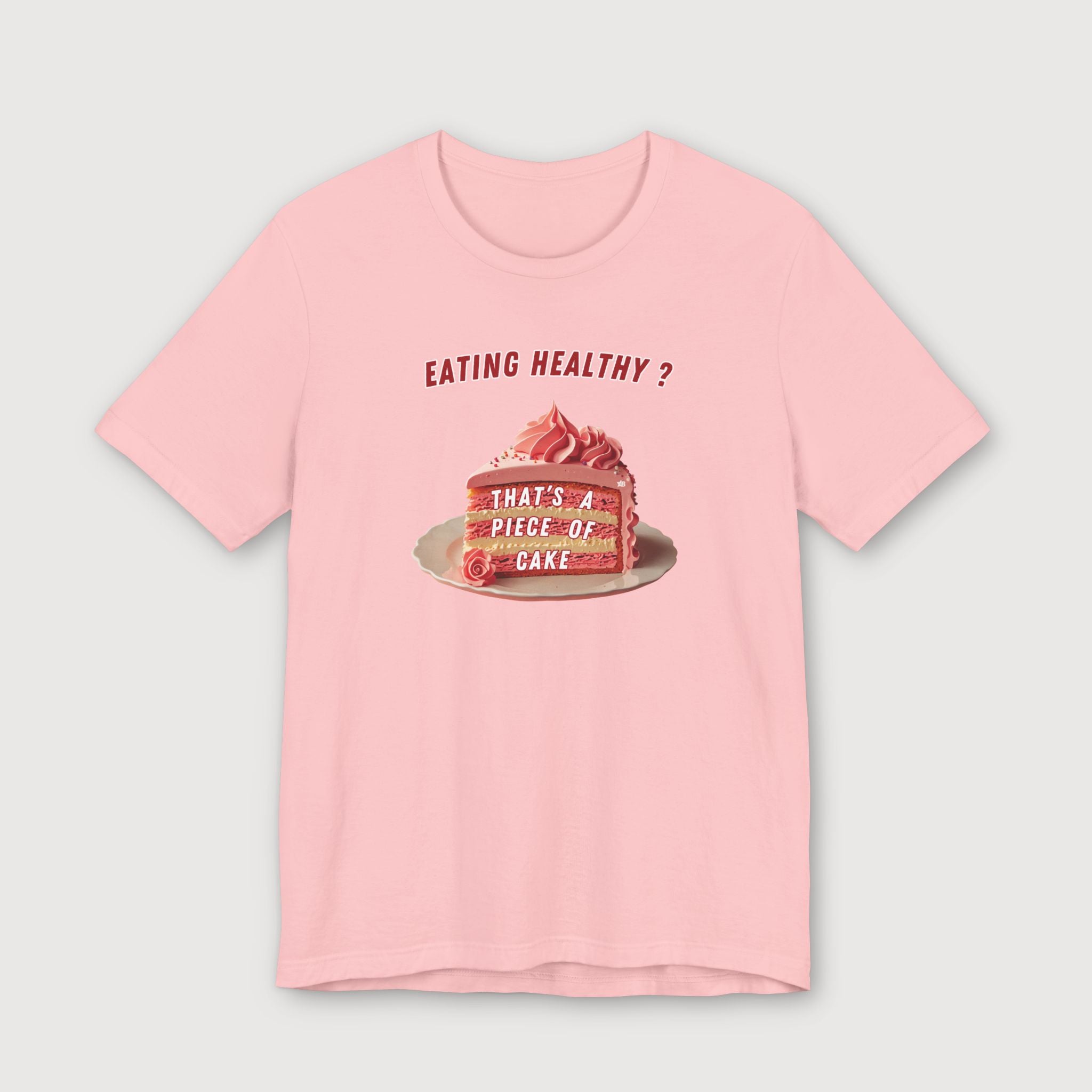 Eating Healthy? - Pink Cake - T-Shirt