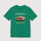 Eating Healthy? Easy as Pie! - T-Shirt