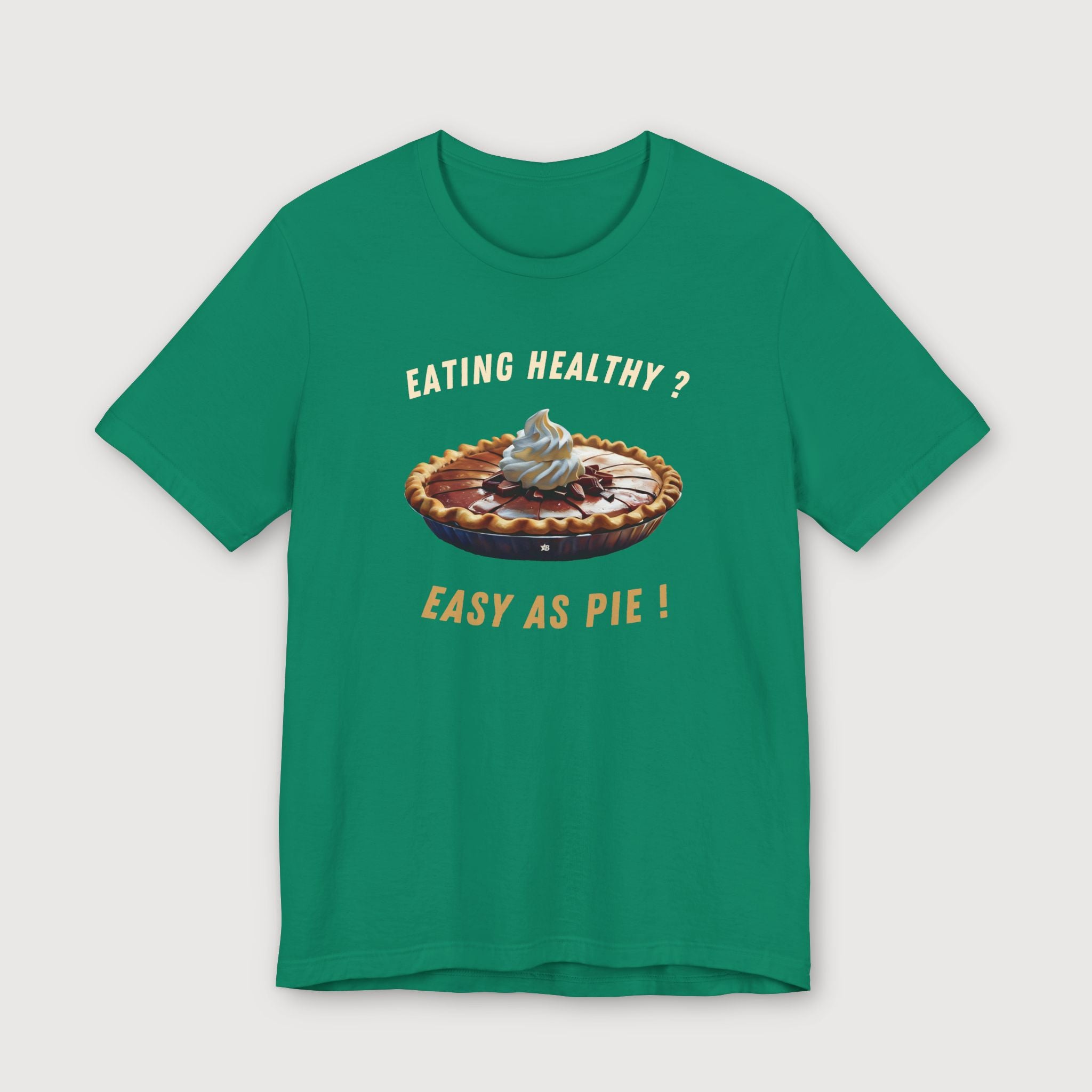 Eating Healthy? Easy as Pie! - T-Shirt