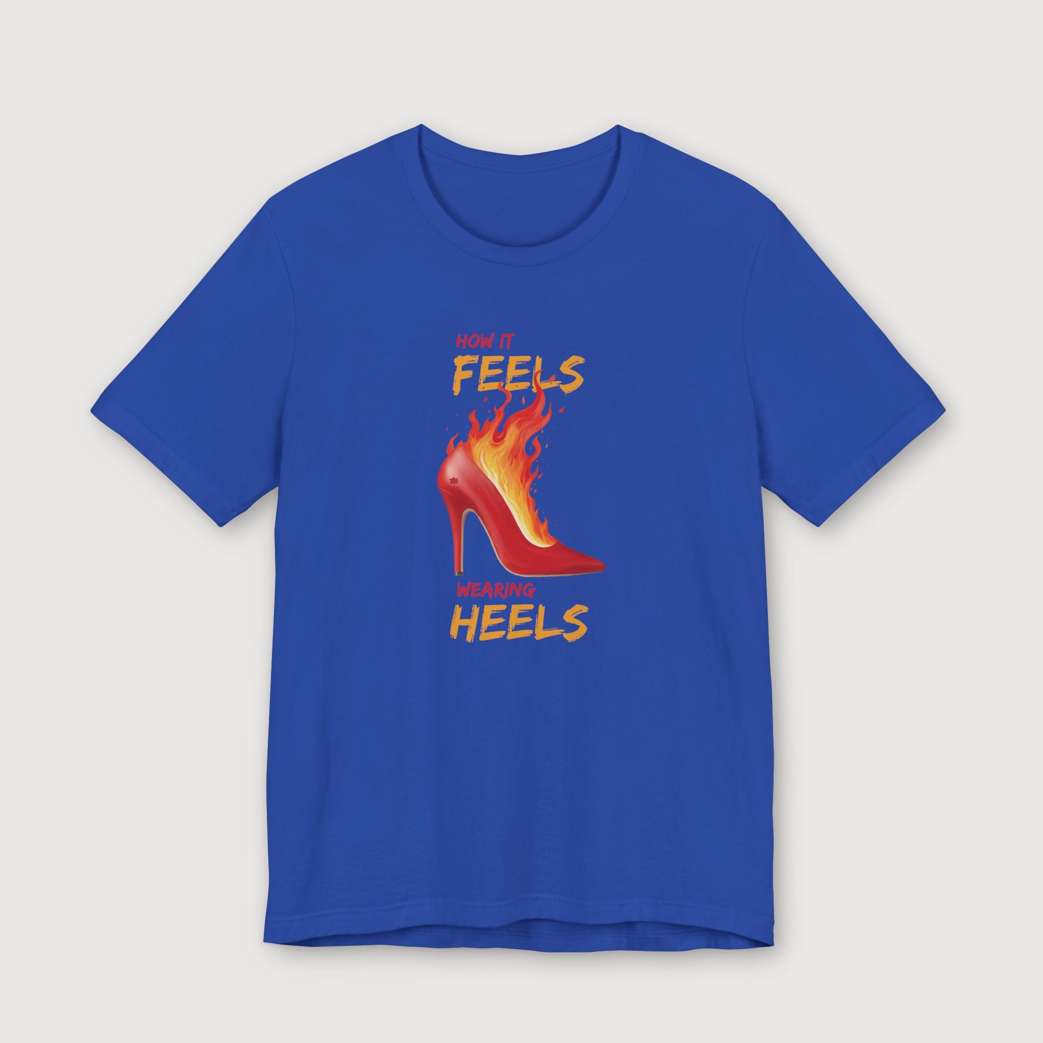 How it Feels Wearing Heels - Red Shoe - T-Shirt