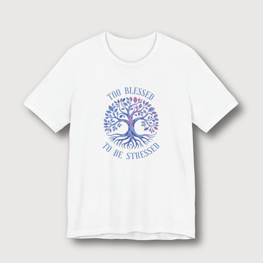 Too Blessed To Be Stressed - Light Blue Tree