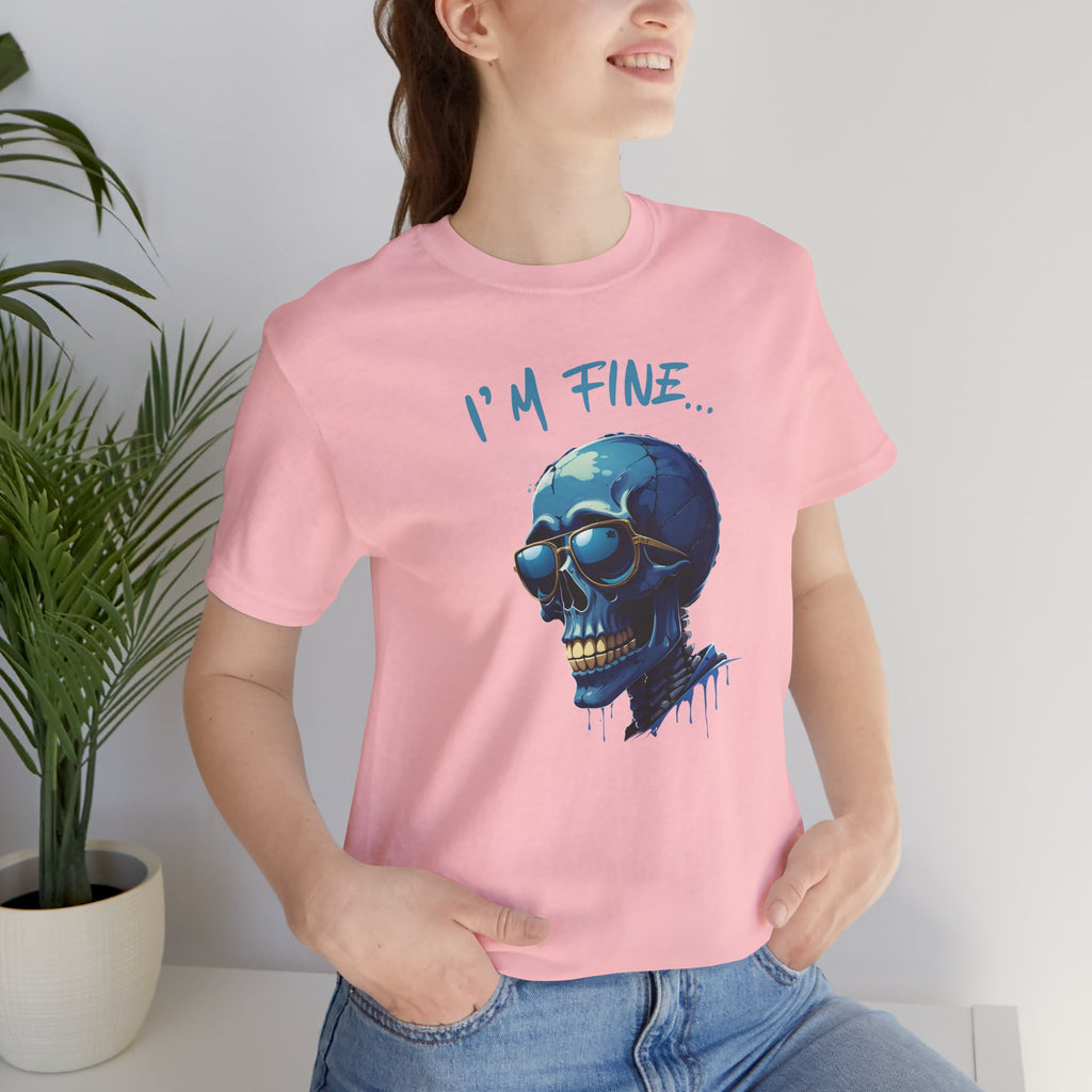 I'm Fine... - Blue Skull - T-Shirt