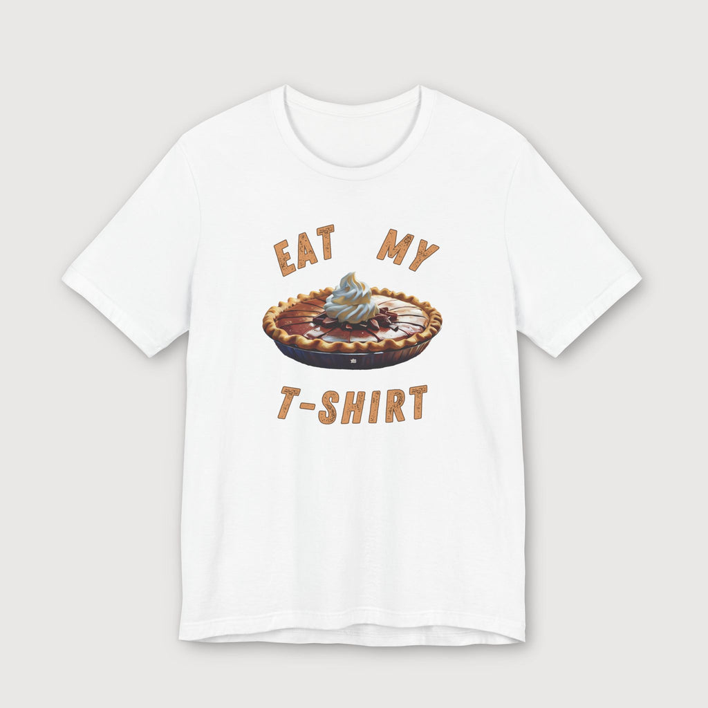 Eat My T-Shirt - Chocolate Pie - T-Shirt