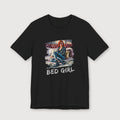 I'm a Bed Girl - Ruby Blaze - T-Shirt
