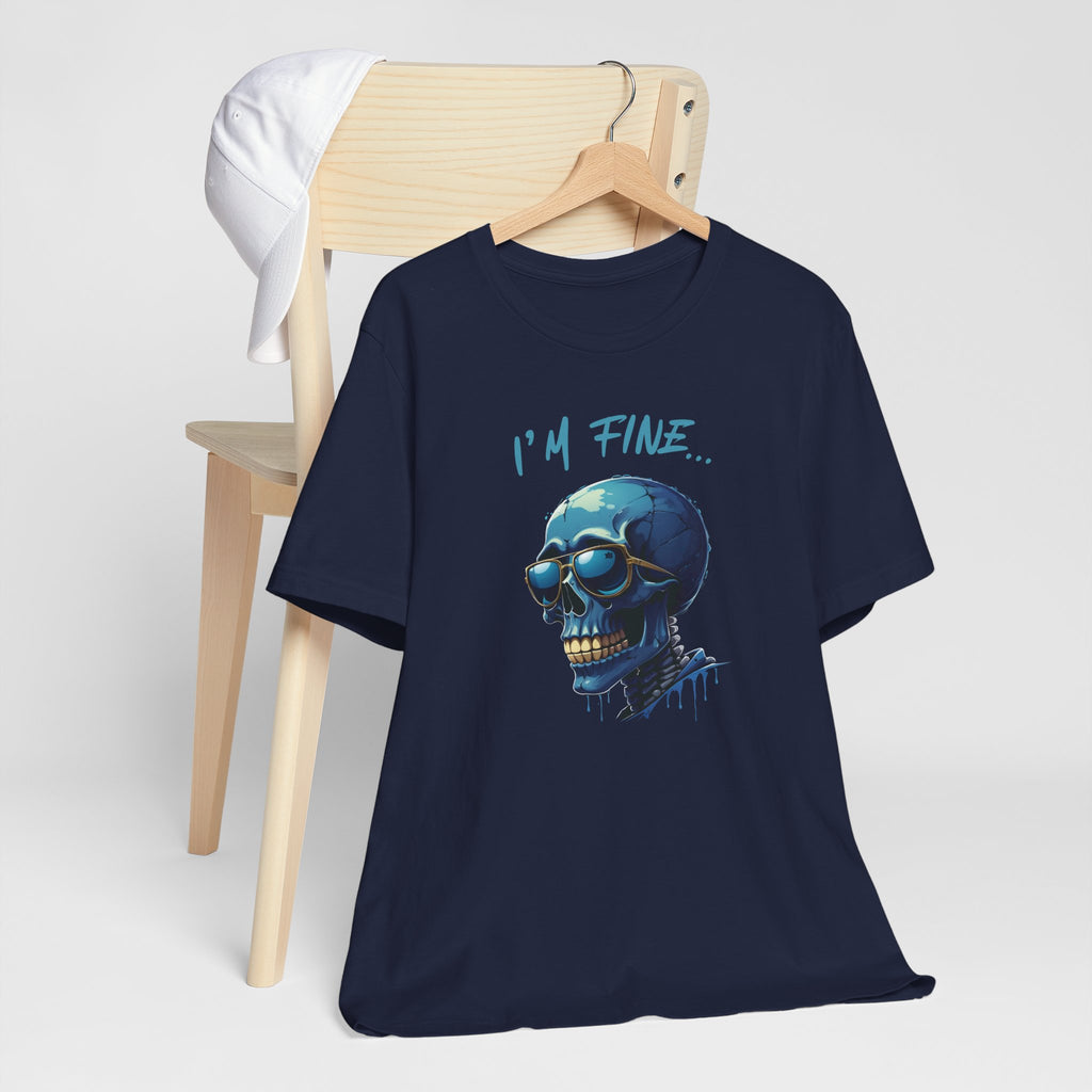 I'm Fine... - Blue Skull - T-Shirt
