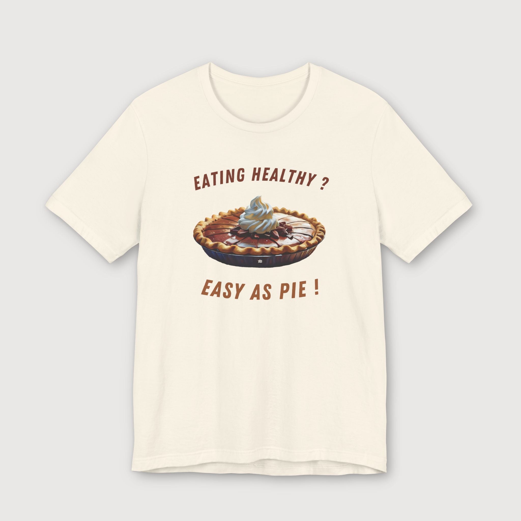 Eating Healthy? Easy as Pie! - T-Shirt