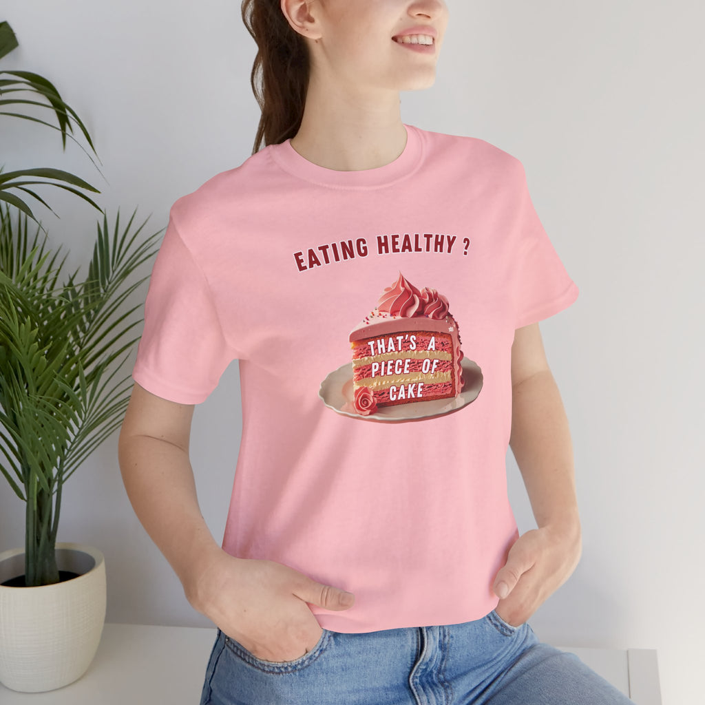 Eating Healthy? - Pink Cake - T-Shirt