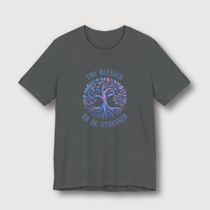 Too Blessed To Be Stressed - Light Blue Tree