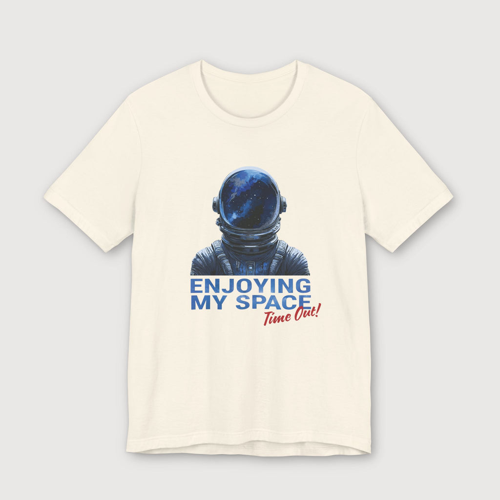 Enjoying My Space - Time Out! - T-Shirt