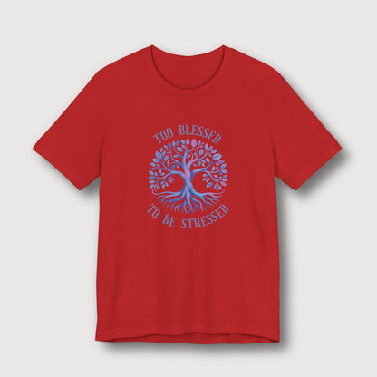 Too Blessed To Be Stressed - Light Blue Tree
