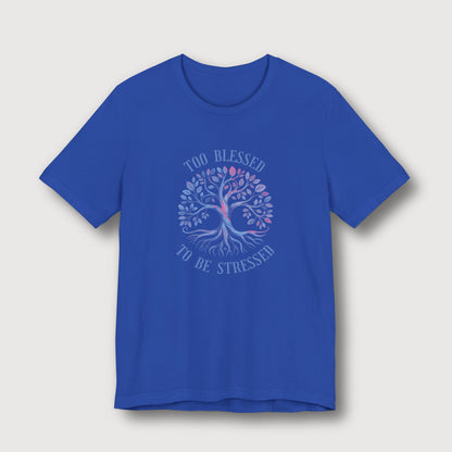 Too Blessed To Be Stressed - Light Blue Tree