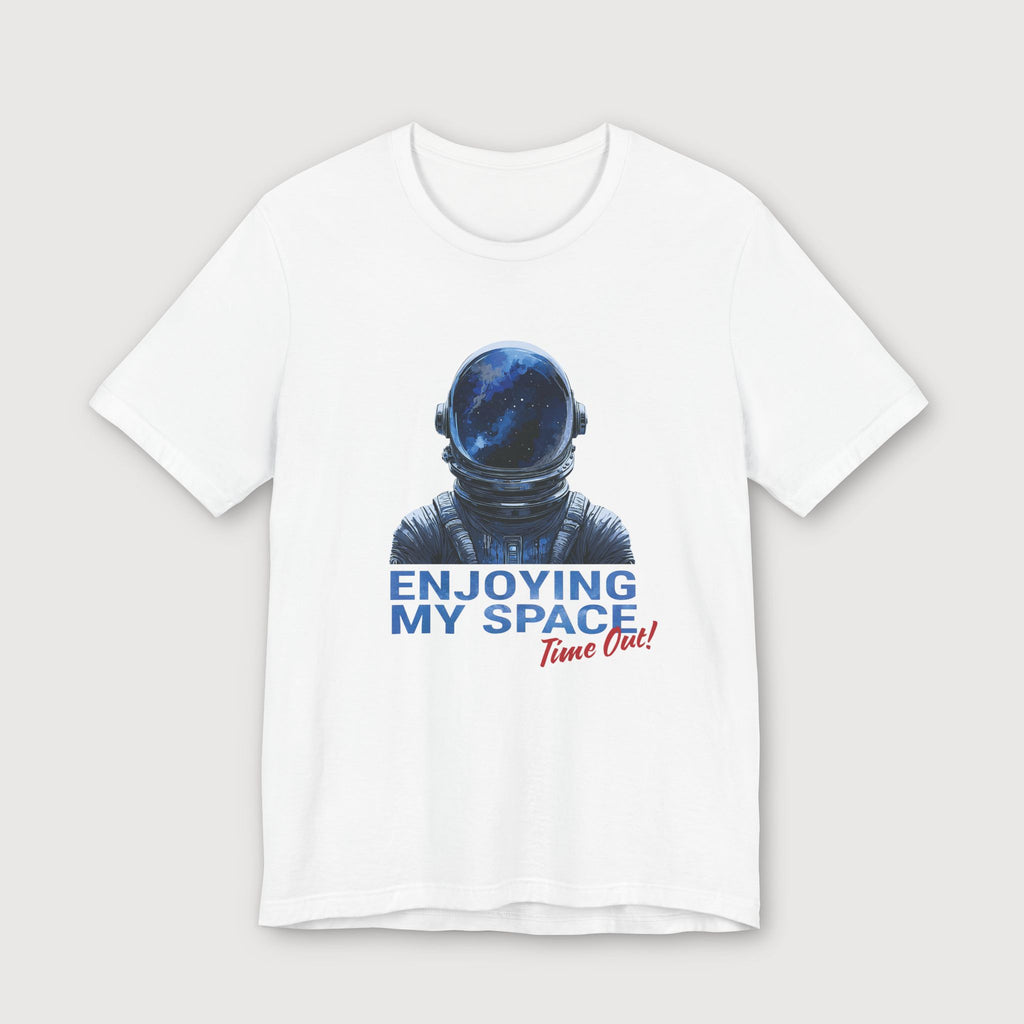 Enjoying My Space - Time Out! - T-Shirt