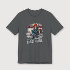 I'm a Bed Girl - Ruby Blaze - T-Shirt