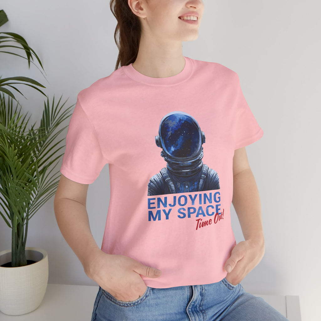 Enjoying My Space - Time Out! - T-Shirt