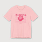 I am Blooming - Pink Flower - T-Shirt